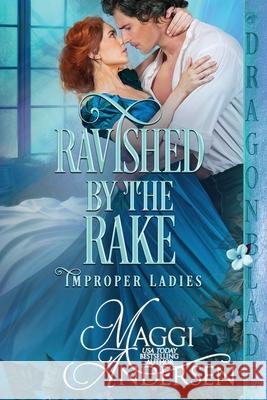 Ravished by the Rake: A Regency Historical Romance Maggi Andersen 9781969349652 Dragonblade Publishing, Inc. - książka