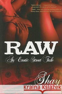 Raw: An Erotic Street Tale Shay 9780967602851 Oshun Publishing Company - książka