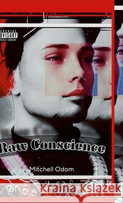 Raw Conscience: Poetry in Its Rawest Form Mitchell Odom Melodie Yvonne 9781304549938 Lulu.com - książka