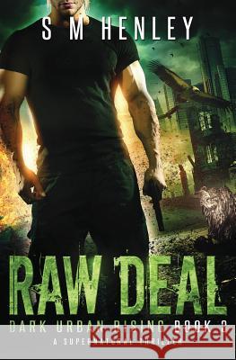 Raw Deal: A Supernatural Thriller S M Henley   9781999528423 Darkish Fiction - książka