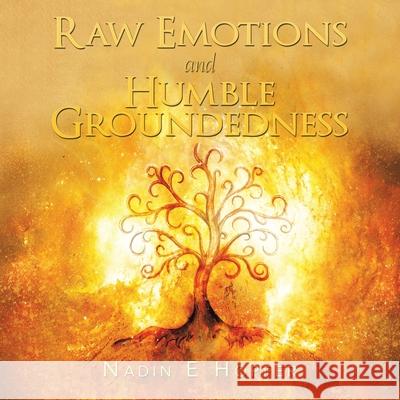 Raw Emotions and Humble Groundedness Nadin E. Hopfer 9781982278434 Balboa Press - książka
