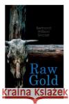 Raw Gold: Western Bertrand William Sinclair 9788027342983 E-Artnow