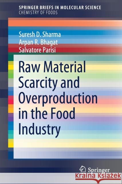Raw Material Scarcity and Overproduction in the Food Industry Suresh D. Sharma Arpan R. Bhagat Salvatore Parisi 9783030146504 Springer - książka