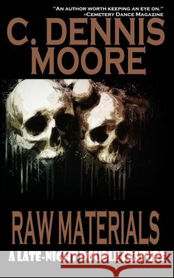Raw Materials C. Dennis Moore 9781479128525 Createspace Independent Publishing Platform - książka
