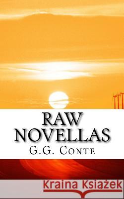 Raw Novellas G. G. Conte 9781539389224 Createspace Independent Publishing Platform - książka