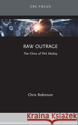Raw Outrage: The Films of Phil Mulloy Chris Robinson 9781032862118 CRC Press - książka
