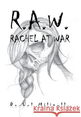 R.A.W.: Rachel at War Rachel Militello 9781499041569 Xlibris Corporation - książka