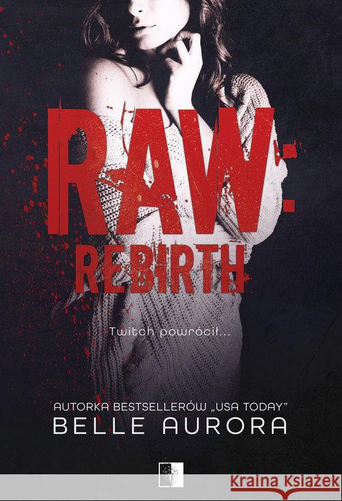 Raw Rebirth Belle Aurora 9788381782593 NieZwykłe - książka