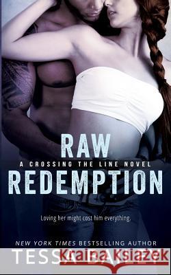 Raw Redemption Tessa Bailey 9781545126615 Createspace Independent Publishing Platform - książka