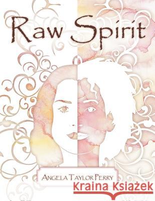 Raw Spirit Angela Taylor Perry 9781465394989 Xlibris Corporation - książka