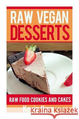 Raw Vegan Desserts Kevin Kerr 9781508476276 Createspace - książka