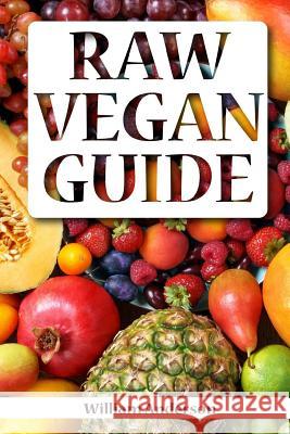 Raw Vegan Guide William Anderson 9781976319914 Createspace Independent Publishing Platform - książka