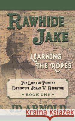 Rawhide Jake: Learning the Ropes Jd Arnold 9781432889197 Five Star (ME) - książka