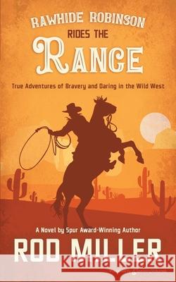 Rawhide Robinson Rides the Range Rod Miller 9781645403852 Speaking Volumes - książka