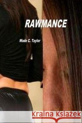 Rawmance: Wouldn't Mama Be Proud? Wade C. Taylor 9781507868447 Createspace - książka