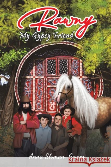 Rawny: My Gypsy Friend Anna Sloman-Gower 9781398458635 Austin Macauley Publishers - książka