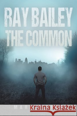 Ray Bailey – The Common Mark Bishop 9781037113390 Austin Macauley Publishers - książka