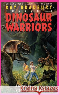 Ray Bradbury Presents Dinosaur Warriors Stephen Leigh Ray D. Bradbury Nicholas Jainschigg 9781596877474 J.T. Colby & Company, Inc. - książka