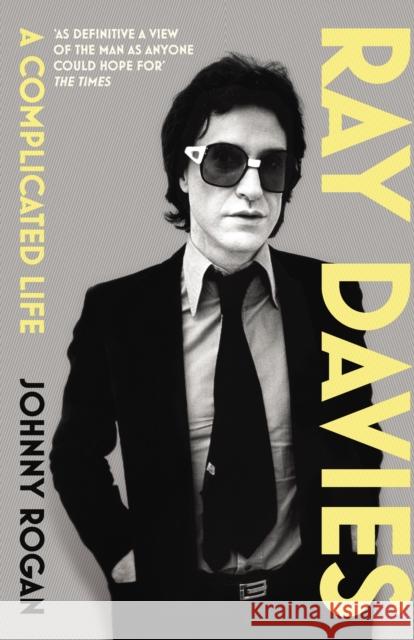 Ray Davies: A Complicated Life Johnny Rogan 9780099554080 Vintage Publishing - książka