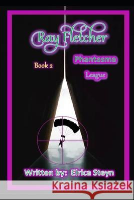 Ray Fletcher: Phantasma league Steyn, Elrica 9798461679354 Independently Published - książka