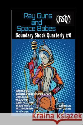 Ray Guns And Space Babes: Boundary Shock Quarterly #6 Cutter, Leah 9781093275469 Independently Published - książka