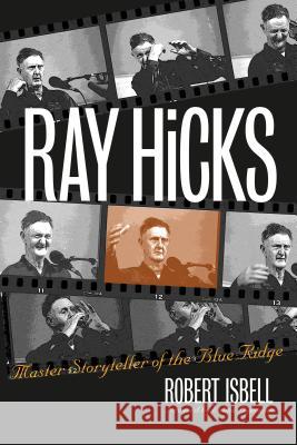 Ray Hicks: Master Storyteller of the Blue Ridge Robert Isbell Wilma Dykeman 9780807849620 University of North Carolina Press - książka