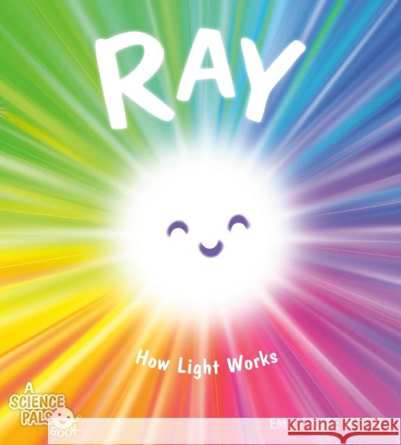 Ray: How Light Works Emily Kate Moon 9780593857984 Dial Books - książka