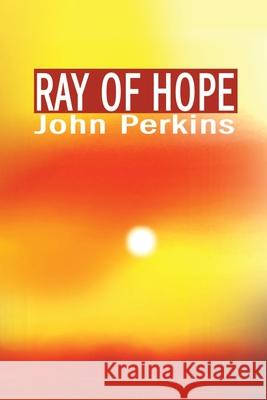 Ray of Hope John Perkins 9780595197316 Writers Club Press - książka