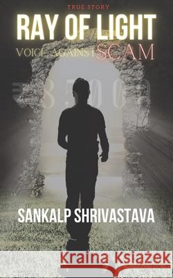 Ray of Light: Voice against Corruption Prof Sankalp Shrivastava, Sankalpart Author's Dreams 9798717051873 Independently Published - książka
