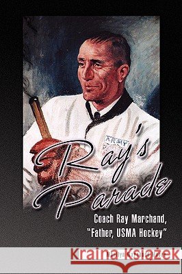 Ray's Parade Marilyn Marchand Moore 9781436370356 Xlibris Corporation - książka
