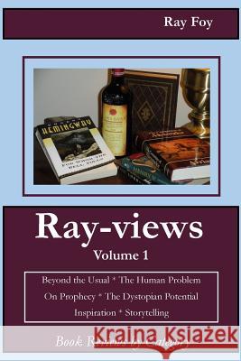 Ray-views Volume 1: Book Reviews by Category Foy, Ray 9780692576144 Arbordin Park Press - książka
