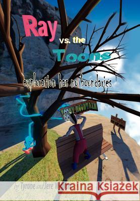 Ray vs. the Toons: exploration has no boundaries Tyrone 9781469152363 Xlibris Corporation - książka