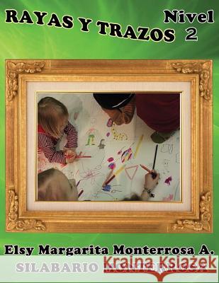 Rayas y Trazos Nivel Dos: Grafomotricidad en cuadícula apto desde cinco años de edad. Monterrosa, Elsy Margarita 9781484127292 Createspace - książka