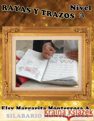 Rayas y Trazos Nivel Tres: Ejercicios de Grafomotricidad en Cuadrícula, aptos desde seis años de edad. Monterrosa, Elsy Margarita 9781484127384 Createspace - książka