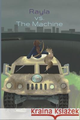 Rayla vs. The Machine Tatjana Saunders   9798354854905 Independently Published - książka