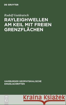 Rayleighwellen am Keil mit freien Grenzflächen Rudolf Gutdeutsch 9783111043517 De Gruyter - książka