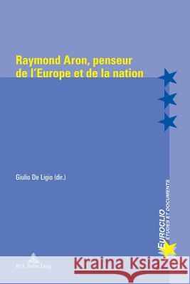Raymond Aron, Penseur de l'Europe Et de la Nation Bussière, Eric 9789052018263 P.I.E.-Peter Lang S.a - książka