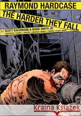 Raymond Hardcase - The Harder They Fall Scott Allan Bachmann Mark Smith Matthew Sparks 9780989605106 Scottcomics - książka