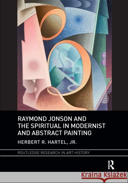 Raymond Jonson and the Spiritual in Modernist and Abstract Painting Herbert R. Hartel 9781032339238 Routledge - książka