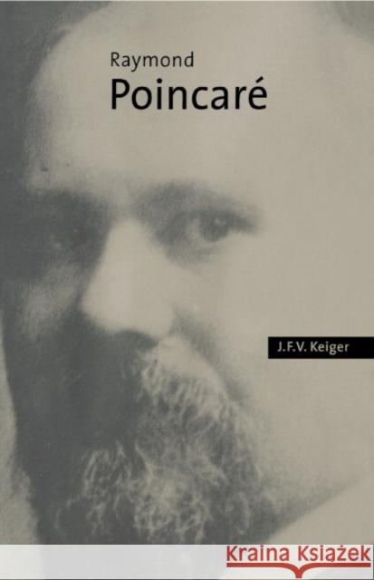 Raymond Poincaré Keiger, J. F. V. 9780521573870 CAMBRIDGE UNIVERSITY PRESS - książka