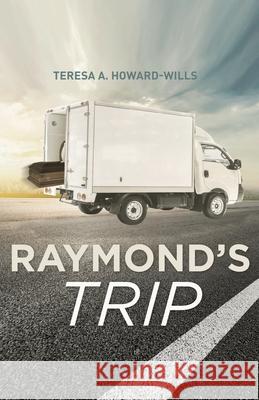 Raymond's Trip Teresa A. Howard-Wills 9781644681060 Covenant Books - książka