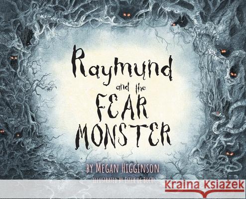 Raymund and the Fear Monster Megan Higginson Ester d 9780648338109 Blue Brumby Books - książka