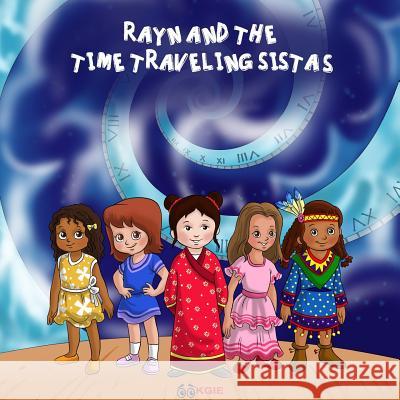 Rayn And The Time Traveling Sistas: Volume 1 Taylor, Ookgie 9781984372673 Createspace Independent Publishing Platform - książka