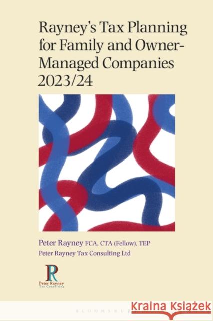 Rayney's Tax Planning for Family and Owner-Managed Businesses 2023/24 Peter Rayney 9781526527905 Bloomsbury Publishing PLC - książka