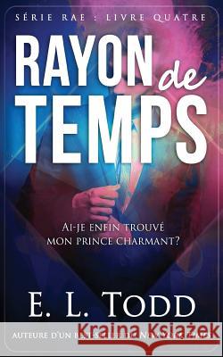 Rayon de temps Todd, E. L. 9781983604324 Createspace Independent Publishing Platform - książka