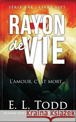 Rayon de vie Todd, E. L. 9781718742659 Createspace Independent Publishing Platform - książka