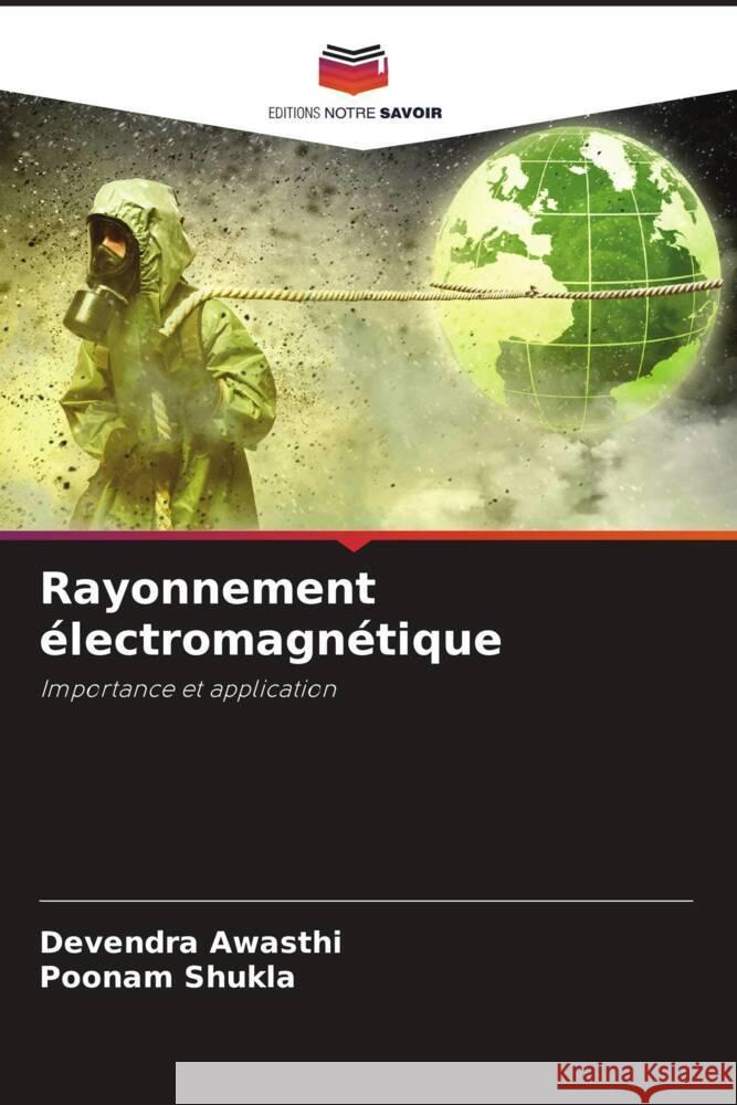 Rayonnement électromagnétique Awasthi, Devendra, Shukla, Poonam 9786207089741 Editions Notre Savoir - książka