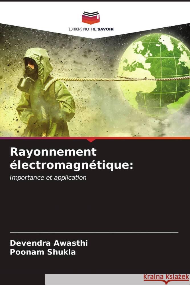 Rayonnement ?lectromagn?tique Devendra Awasthi Poonam Shukla 9786207128075 Editions Notre Savoir - książka