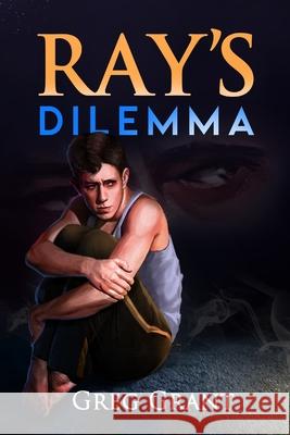 Ray's Dilemma Greg Grant 9781951585860 Stampa Global - książka