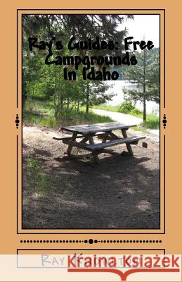 Ray's Guides: Free Campgrounds In Idaho Knowlton, Ray 9781986846080 Createspace Independent Publishing Platform - książka